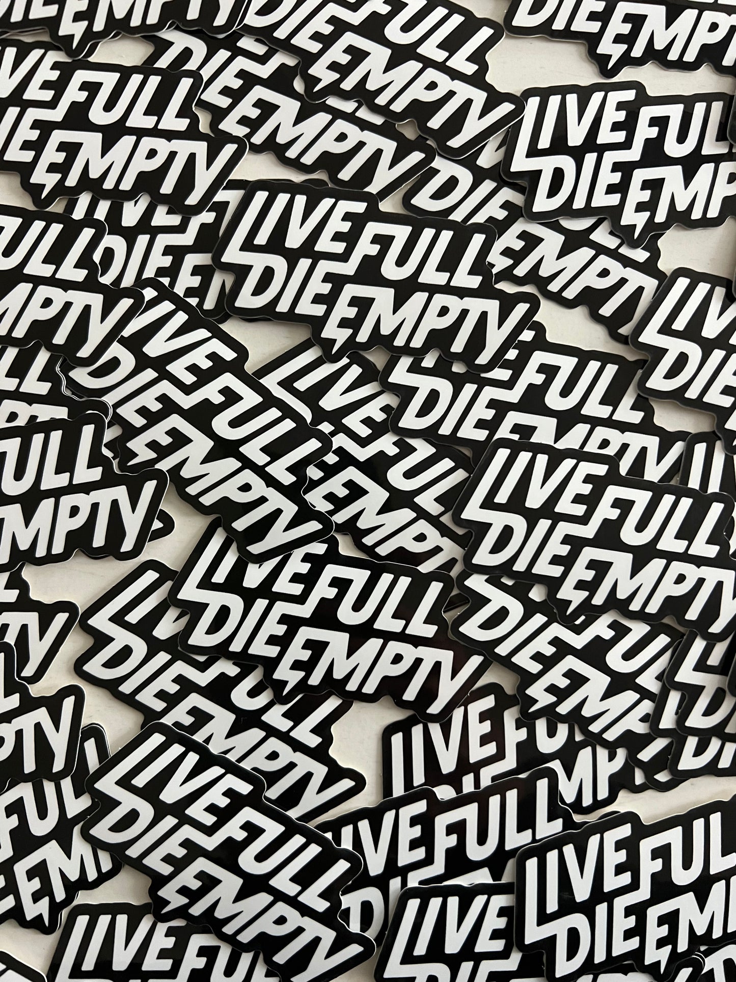 Live Full Die Empty Sticker